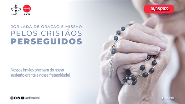 CNBB e Ajuda à Igreja que Sofre promovem a Jornada de Oração e missão pelos Cristãos perseguidos