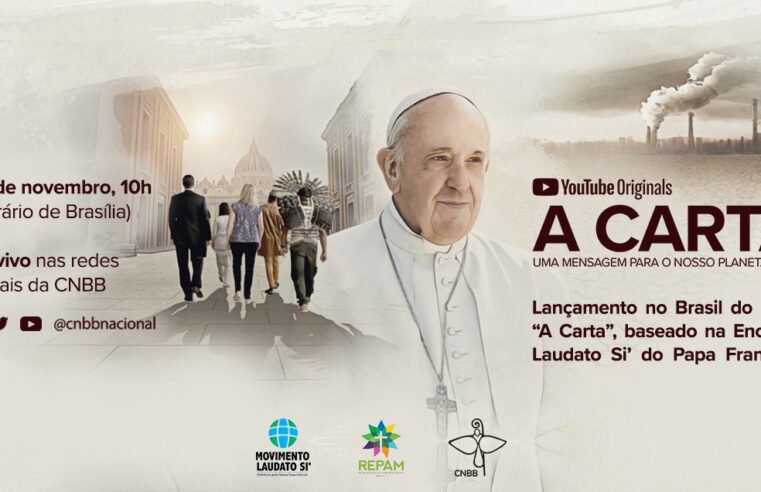 Filme “A Carta”, baseado na Laudato Si’ do Papa Francisco, será lançado na CNBB no dia 3/11, às 10h