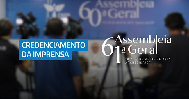 Assessoria de comunicação abre credenciamento de jornalistas e veículos para a 61ª Assembleia Geral da CNBB