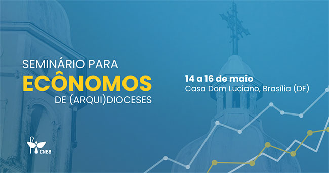 CNBB abre inscrições ao Seminário de Ecônomos do Brasil
