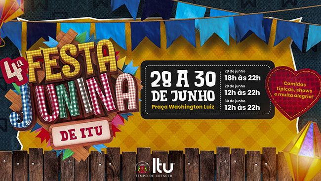 4ª Festa Junina de Itu será na Praça Washington Luiz
