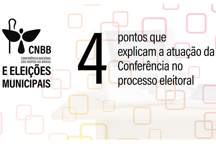 CNBB e Eleições Municipais: quatro pontos que  explicam a atuação da Conferência no processo eleitoral