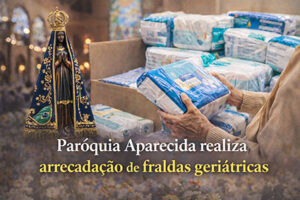 Paróquia Aparecida realiza arrecadação de fraldas geriátricas 694022ac-414a-4829-adf7-4a04d8e49537