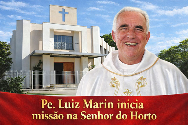 Padre Luiz Marin inicia missão na Senhor do Horto