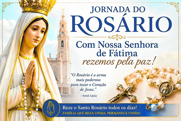 Tarde de Oração, Jornada do Rosário e  missas pelo dia de Nossa Senhora de Fátima