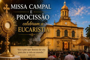 Corpus Christi: missa campal e procissão celebram a Eucaristia missa_campal_corpus_christi