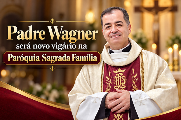 Padre Wagner será novo vigário na Paróquia  Sagrada Família